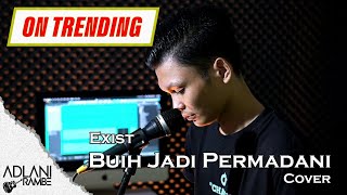 Buih Jadi Permadani  Exist Video Lirik  Adlani Rambe COVER [upl. by Nirik]