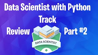 🎥 DataCamp  Data Scientist with Python Track Review Part 2 [upl. by Laurance]