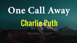 Charlie Puth  One Call Away Karaoke Version [upl. by Savihc]