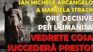 21 Nov 2023 San Michele Arcangelo a Manuela Strack  Ore Decisive per lUmanità  Succederà Presto [upl. by Llirpa]