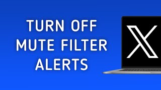 How To Turn Off Mute Filter For Notifications On X Twitter On PC [upl. by Iana]