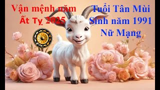 Tử vi Tuổi Tân Mùi 1991 Nữ mạng năm Ất Tỵ 2025 Sự nghiệp tài vận tình duyên và gia đạo [upl. by Hcurab]