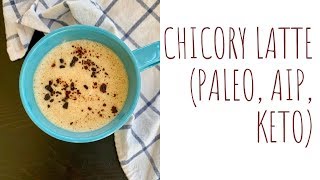 Chicory Latte Paleo AIP Keto  Coffee Substitute Drink [upl. by Isolt]