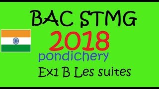 BAC STMG 2018 pondichery ex1 B les suites Maths [upl. by Reh]