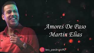 Amores De Paso Martin Elias  Letra [upl. by Heim]