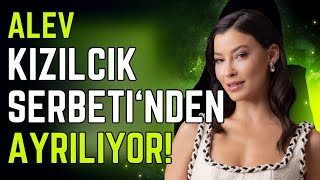 ALEV KIZILCIK ŞERBETİ DİZİSİNDEN AYRILIYOR  ÜNLÜ OYUNCU HASTALIĞINI AÇIKLADI [upl. by Kristal]