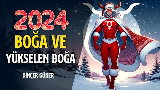 BOĞA VE YÜKSELEN BOĞA 2024DE SİZLERİ NELER BEKLİYOR [upl. by Dacy]