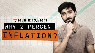 Why Is 2 Percent The Federal Reserve’s Magic Number For Inflation  FiveThirtyEight [upl. by Atilegna]