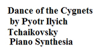 Dance of the Cygnets  Pyotr Ilyich Tchaikovsky Piano Synthesia [upl. by Berte]