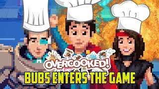 Overcooked BUBS ENTERS THE GAME WE NEED A FIRE EXTINGUISHER [upl. by Erland]