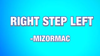 MizOrMac  Right Step Left Lyrics [upl. by Knuth770]