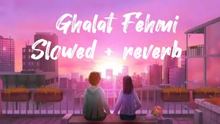 galat fehmi slowed  reverb lyrics ghalat fehmi asim azharlofi song only vocal without music [upl. by Lemuela]