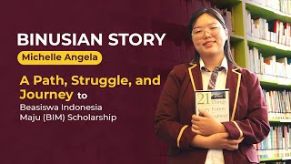 BINUSIAN STORY  MICHELLE ANGELA A PATH STRUGGLE AND JOURNEY TO BEASISWA INDONESIA MAJU BIM [upl. by Auahsoj]