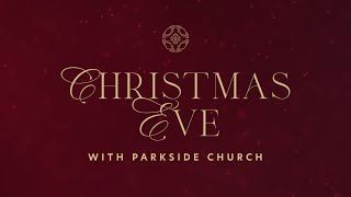 A Christmas Eve at Parkside Church 2023 [upl. by Bucella]