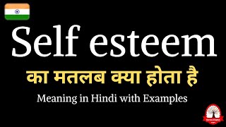 Self esteem meaning in Hindi  Self esteem ka kya matlab hota hai  Learn English through Hindi [upl. by Lertnahs]