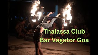 Thalassa Club Bar Vagator Beach GOA Fire and Belly Dance Saturday Party [upl. by Dearden]