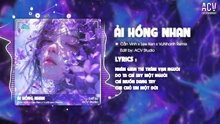 ẢI HỒNG NHAN REMIX TIKTOK  CẦN VINH x LEE KEN x VuNhann REMIX  Nhân Gian Thì Trăm Vạn Người [upl. by Marilou492]