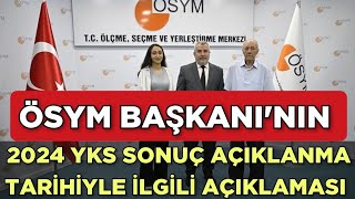 ÖSYM BAŞKANI 2024 YKS SONUÇ AÇIKLANMA TARİHİYLE İlgili Açıklama Yaptı‼️ [upl. by Neleag]