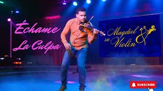 Échame la Culpa Luis Fonsi ft Demi Lovato Violín Cover Magdiel y su Violinluisfonsi violin [upl. by Holmann866]