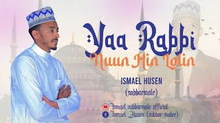 NEW NASHEED 2024 ISMAIL HUSEN SABBAR MALE YAA RABBI NUN LOLINebsmaherzain raayyaaabbaamaccaa [upl. by Thatcher]