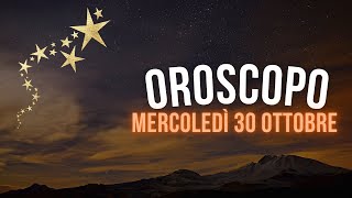 Oroscopo e classifica di Mercoledì 30 Ottobre [upl. by Kcerred]