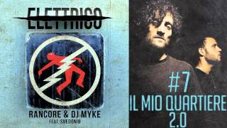 Rancore amp Dj Myke  Il Mio Quartiere 20 Elettrico 7 [upl. by Brightman]