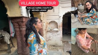 VILLAGE HOME TOUR  HUM AAE KARWA CHAUTH KI MEHNDI LAGANE  ROHINIDILAIK [upl. by Malina]