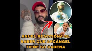 Anuel reaccionó a las provocaciones y comentarios sobre que arcángel tiene sus cadenas [upl. by Yrffej]