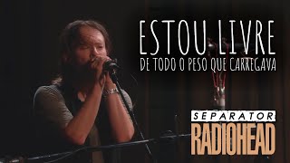 Radiohead  Separator Legendado em Português [upl. by Anitsrik]