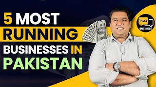 Top 5 Most Running Businesses In Pakistan In 2024  Start These Now [upl. by Anelat739]