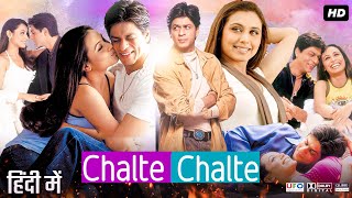 Chalte Chalte Full Movie 2003  Shah Rukh Khan  Rani Mukerji  Johnny Lever  Review amp Fact [upl. by Pardew]