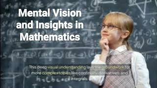 The Importance of Mental Vision in Possessing Deep Insights in Mathematics mathematicsvision [upl. by Nylram]