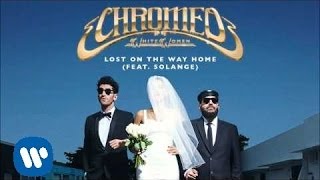 Chromeo  Lost on The Way Home feat Solange Official Audio [upl. by Durrett]