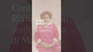 Medicenter Cliniche  Testimonianza Maria Pia  Centro Riabilitazioni [upl. by Arreit]