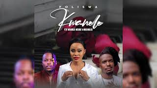 Foliswa  Kwanele Ft Mduduzi Ncube amp Musiholiq Official Audio [upl. by Fawn]