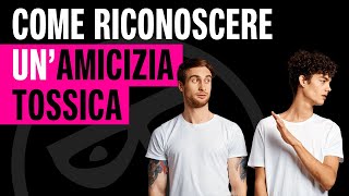 🔴 Come riconoscere unamicizia tossica [upl. by Bogoch222]