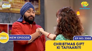 NEW Ep 3968  Christmas Gift Ki Taiyaari  Taarak Mehta Ka Ooltah Chashmah  तारक मेहता [upl. by Merrick]