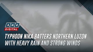 Typhoon Nika batters Northern Luzon with heavy rain and strong winds  ANC [upl. by Feldman]