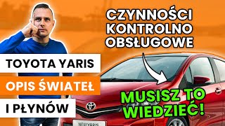 Toyota Yaris III Opis świateł i płynów Czynności kontrolnoobsługowe [upl. by Kremer563]