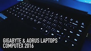 Gigabyte amp Aorus Laptops  Computex 2016 [upl. by Fidole]