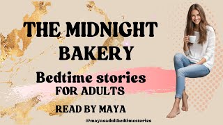 A bedtime story for adults  the midnight bakery [upl. by Ynnaf]