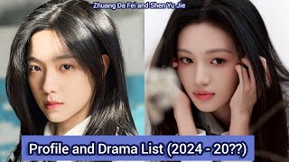 Shen Yu Jie and Zhuang Da Fei  Profile and Drama List 2024  20 [upl. by Yanad]