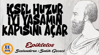 İçsel Huzur İyi Yaşamın Kapısını Açar  Epiktetos Sesli Kitap Tek Parça Salih Gececi [upl. by Leziar897]