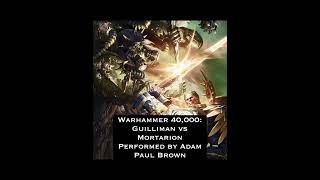 Warhammer 40000 Guilliman vs Mortarion performed by Adam Paul Brown [upl. by Goodden]