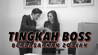 TINGKAH AJAIB BOSS berdasarkan zodiak [upl. by Sirromal]