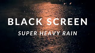 Super Heavy Rain to Sleep in 3 Minutes and Beat Insomnia Black Screen Rain for Study amp Relaxing [upl. by Ahcas]