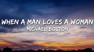 Michael Bolton  When A Man Loves A Woman Lyrics [upl. by Enomor]