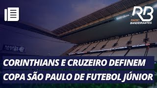 Final definida Corinthians e Cruzeiro vão definir a Copa São Paulo [upl. by Snowman]