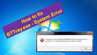 How to fix BTTrayexe  System Error [upl. by Nnylarat519]