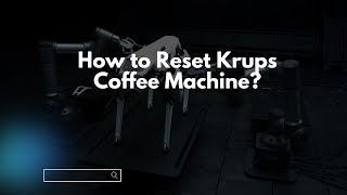 How to Reset Krups Coffee Machine [upl. by Skricki]